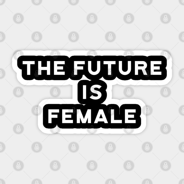 The Future is Female Sticker by designspeak